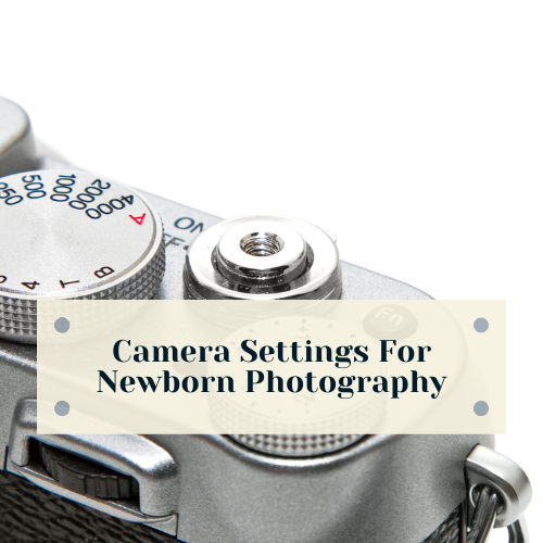 camera settings newborn photos