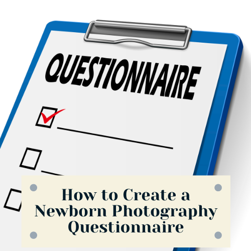 Newborn photography questionnaire